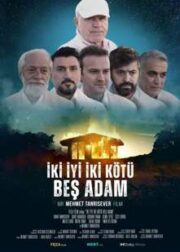 İki İyi İki Kötü Beş Adam